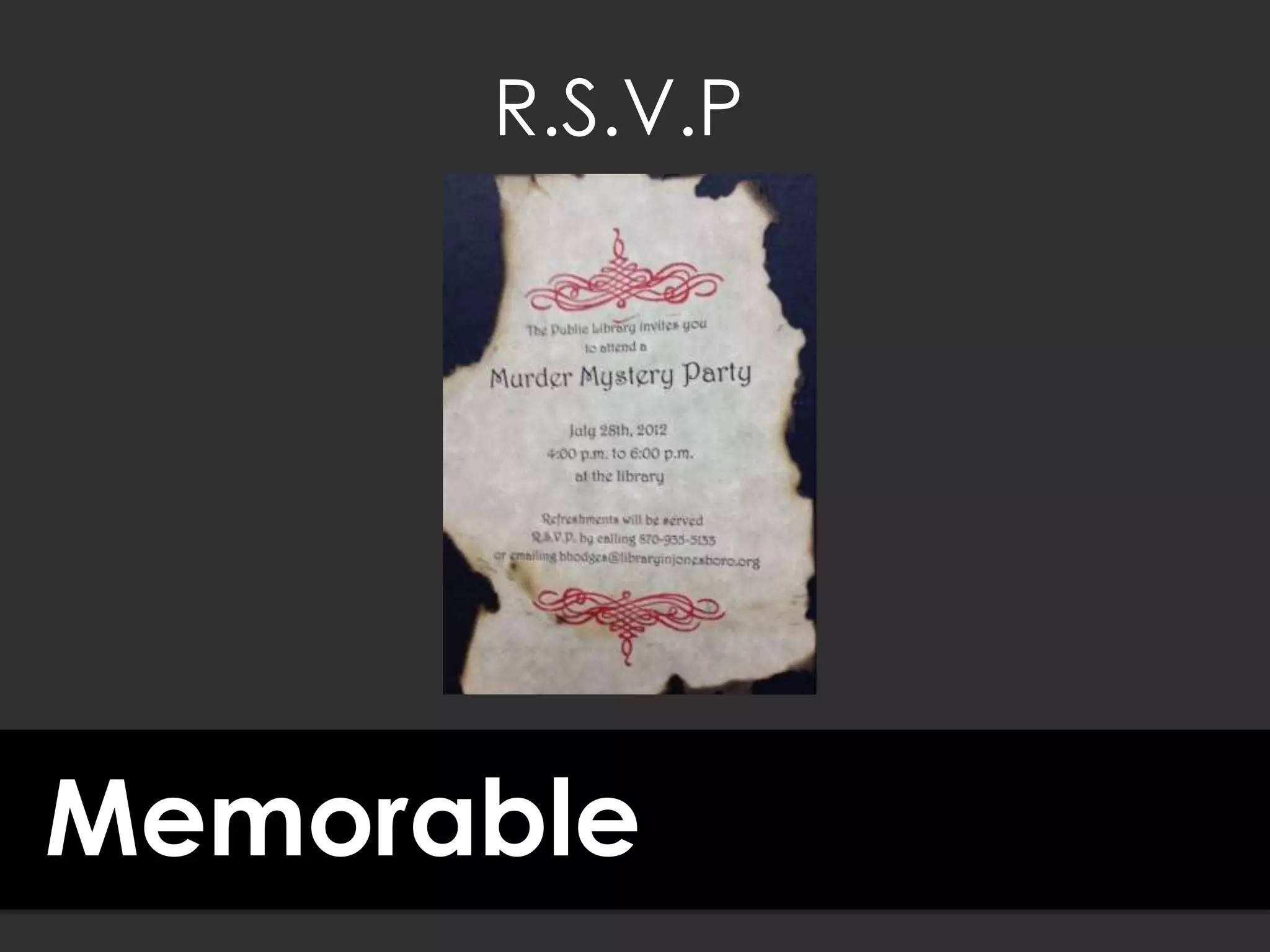 Memorable
R.S.V.P
 