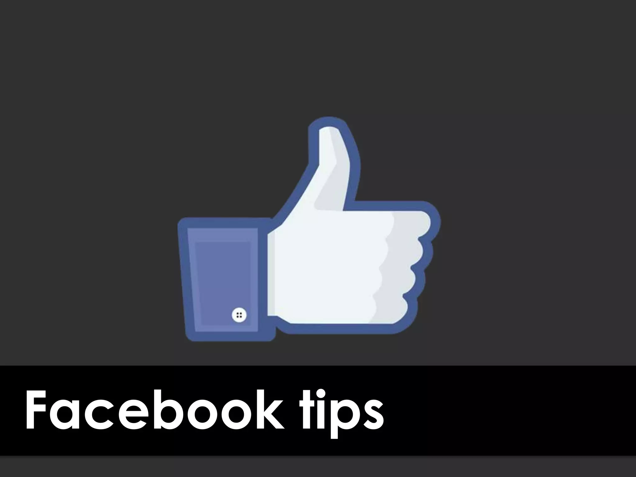 Facebook tips
 