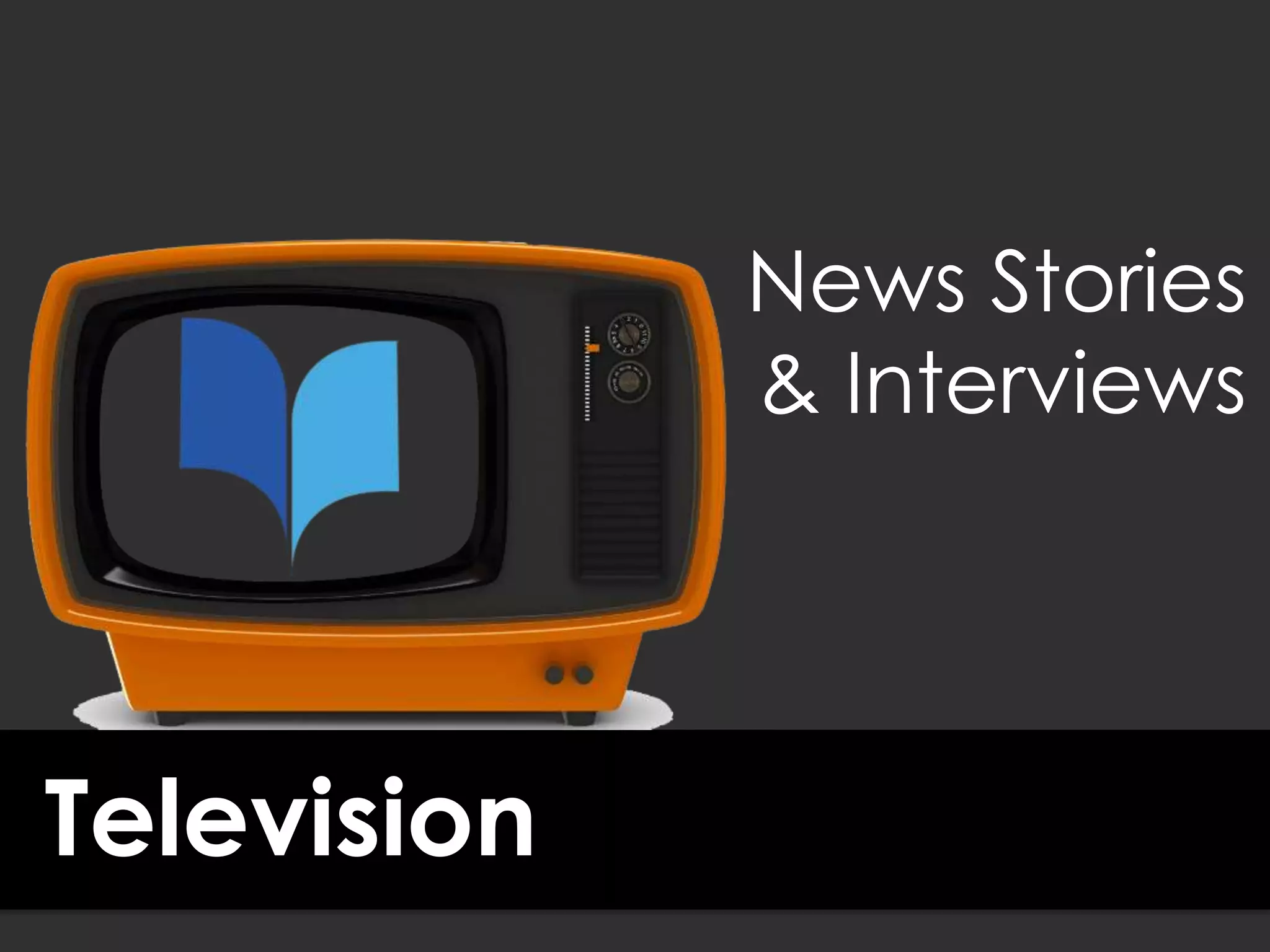 Television
News Stories
& Interviews
 