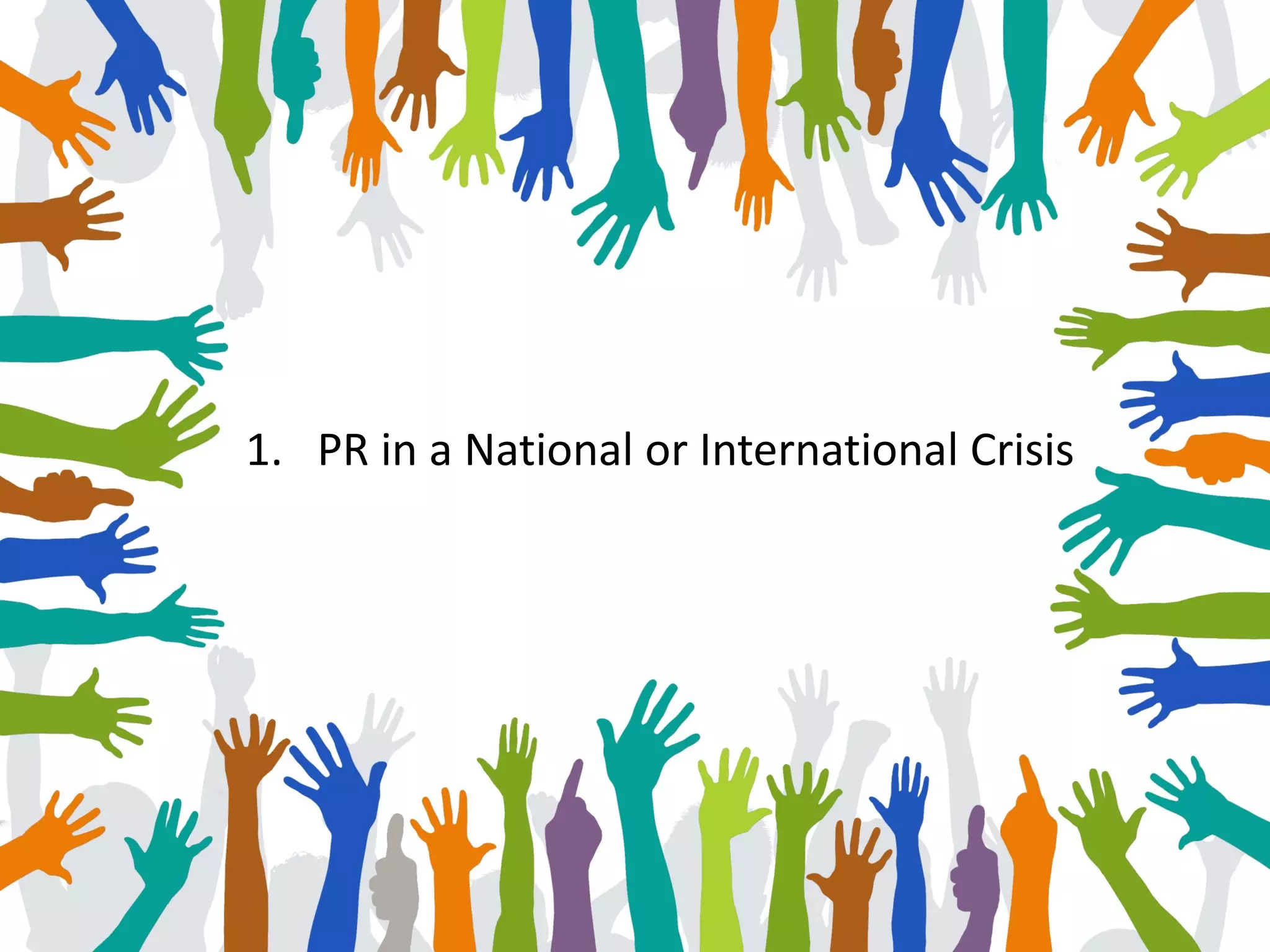 1. PR in a National or International Crisis
 