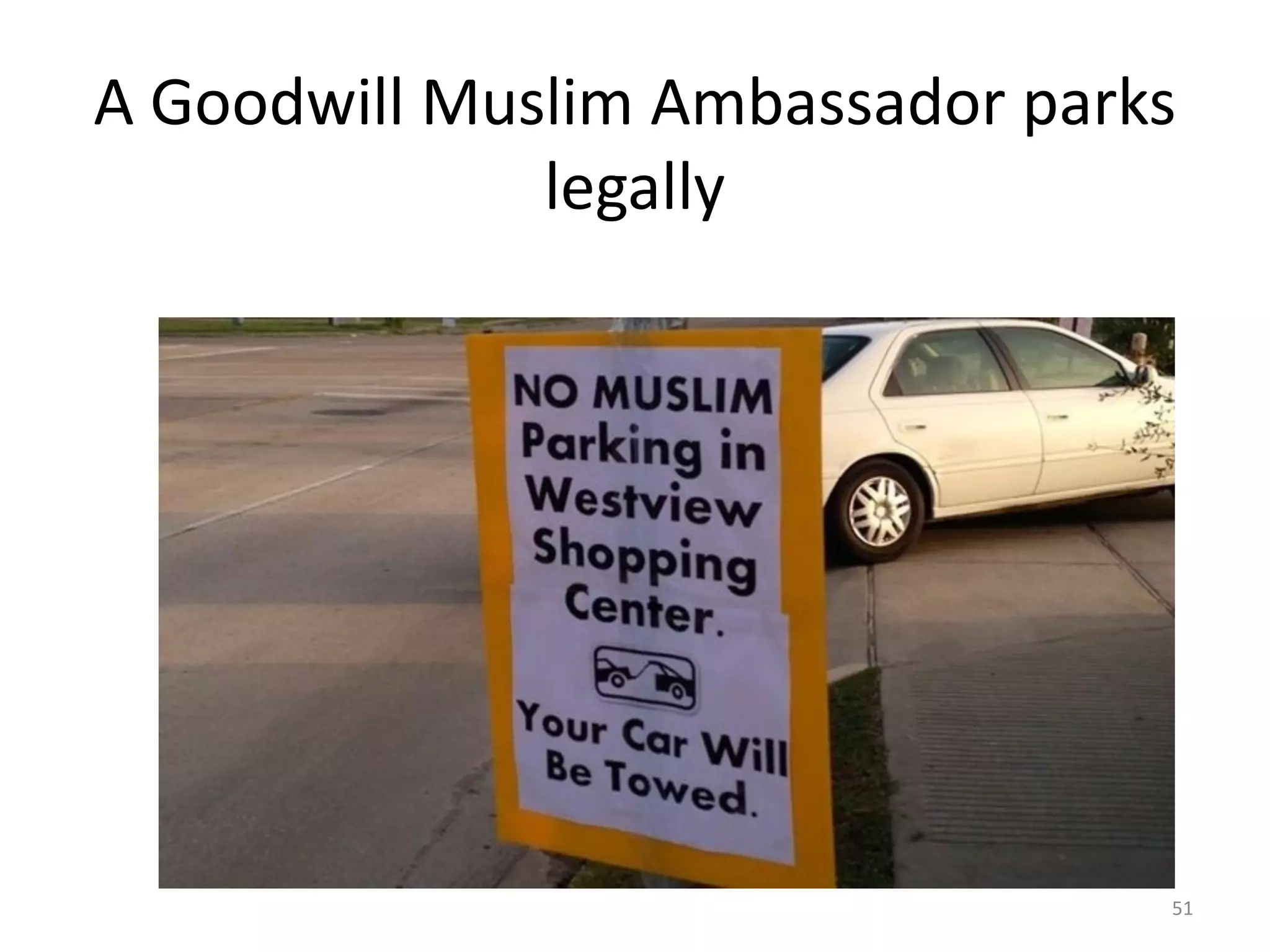 A Goodwill Muslim Ambassador parks
legally
51
 