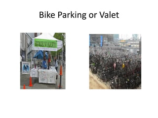Bike Parking or Valet
 