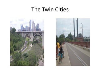 The Twin Cities
 