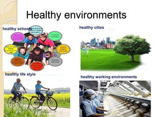Healthy environments 
 
