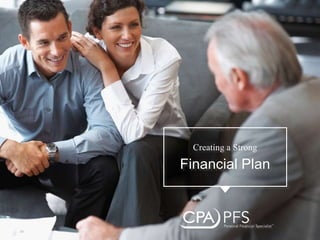 Creating a Strong
Financial Plan
 