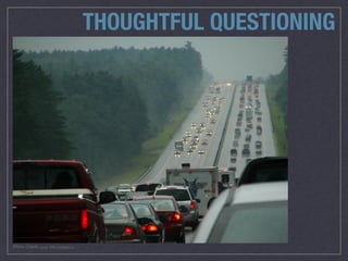 THOUGHTFUL QUESTIONING
Photo Credit: nicpic via Compﬁght cc
 