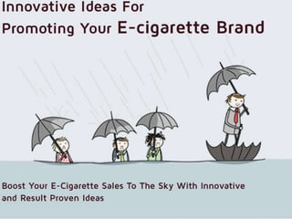 Promote Your E-cigarette Brand Innovatively