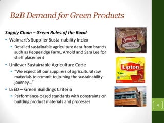 B2B Demand for Green Products
4
Supply Chain – Green Rules of the Road
• Walmart’s Supplier Sustainability Index
• Detaile...