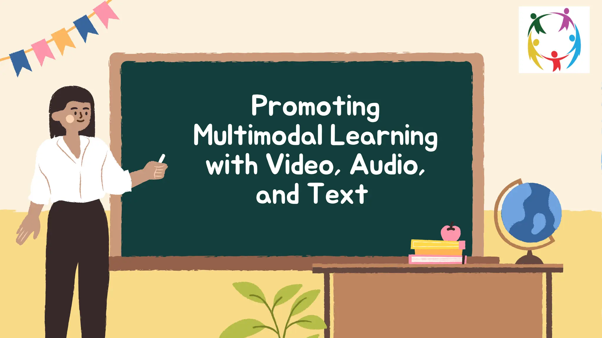 Promoting
Multimodal Learning
with Video, Audio,
and Text
 
