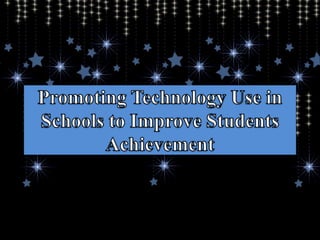 Promoting technology use in schools to improve students