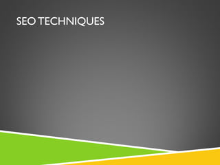 SEO TECHNIQUES

 