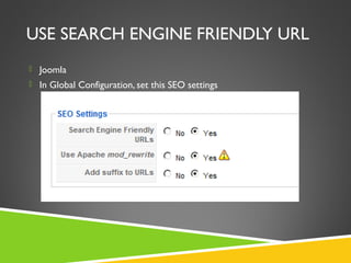 USE SEARCH ENGINE FRIENDLY URL
 Joomla
 In Global Configuration, set this SEO settings

 