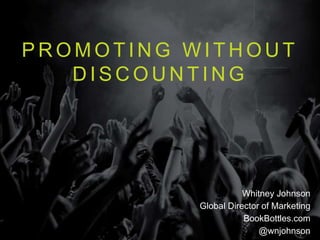 Nightclub & Bar Convention 2015 Session - "Promoting Without Discounting"