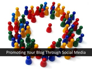 Promoting Your Blog Through Social Media 