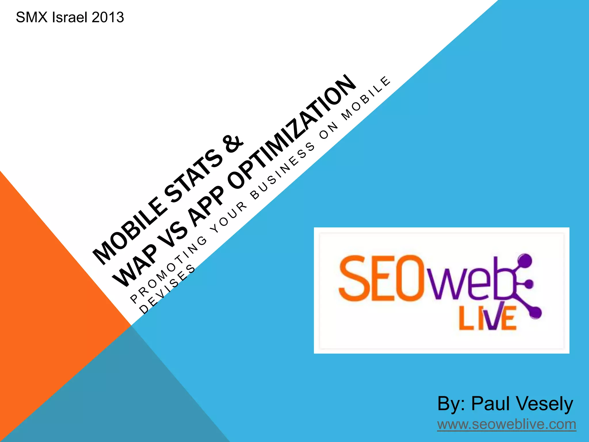 SMX Israel 2013




                  By: Paul Vesely
                  www.seoweblive.com
 