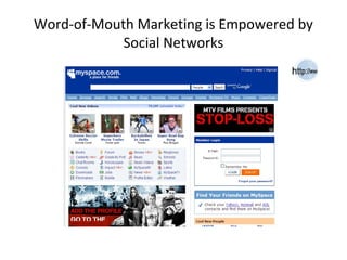 Word-of-Mouth Marketing is Empowered by
            Social Networks
 