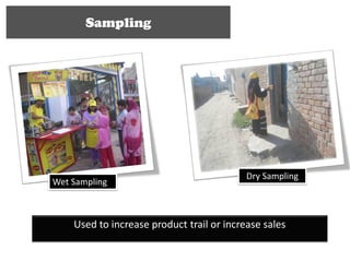 Sampling




                                           Dry Sampling
Wet Sampling



    Used to increase product trail or increase sales
 