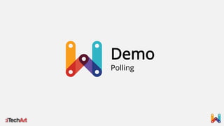 Demo
Polling

 