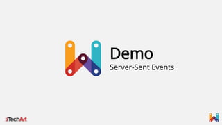 Demo

Server-Sent Events

 