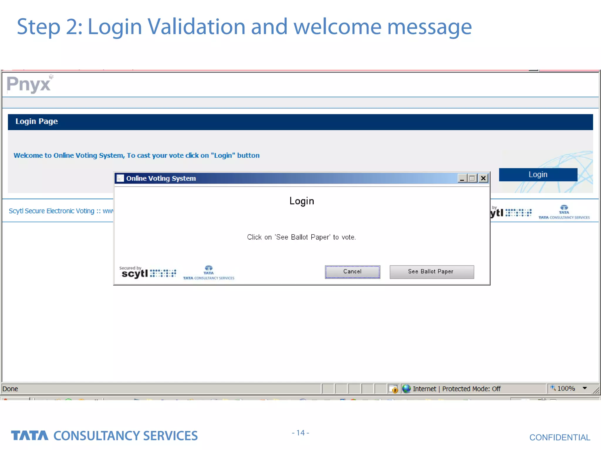 Step 2: Login Validation and welcome message




                          - 14 -
                                               CONFIDENTIAL
 