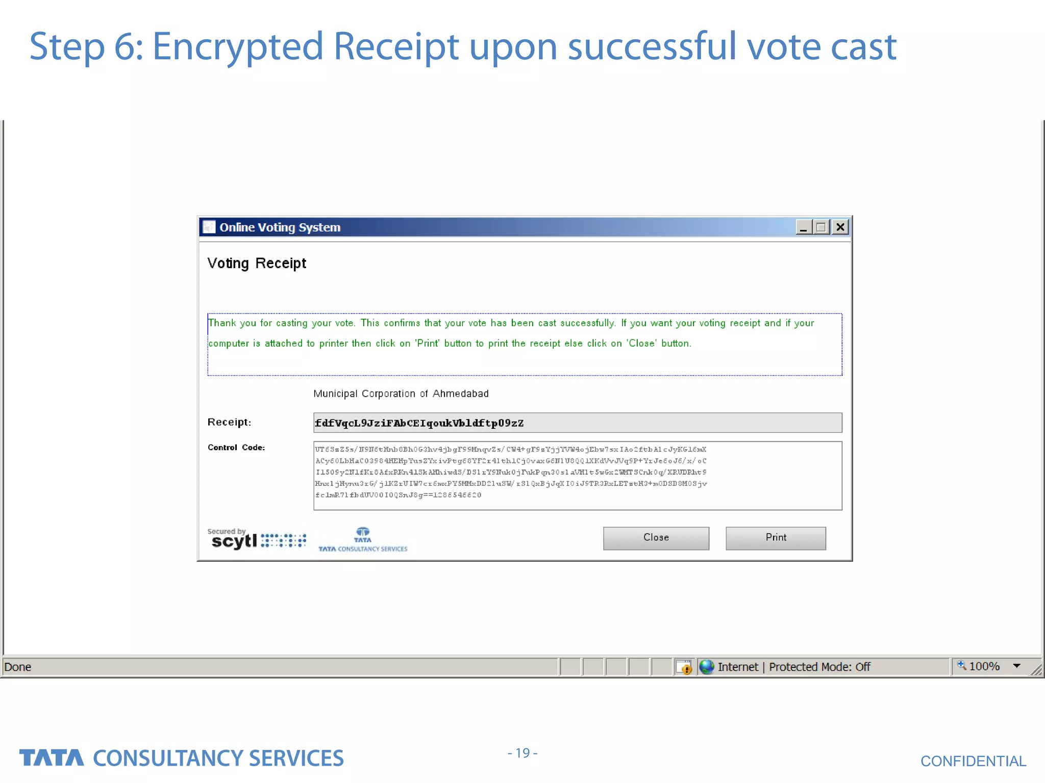 Step 6: Encrypted Receipt upon successful vote cast




                            - 19 -
                                                      CONFIDENTIAL
 