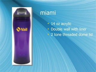 miami 14 oz acrylic Double wall with liner 2 tone threaded dome lid 