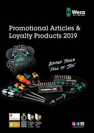 Promotional Articles &
Loyalty Products 2019
Brand Tools
“Full of Joy”
/weratoolrebels
 
