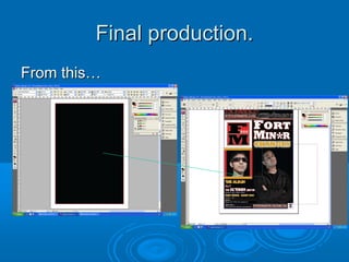 Final production.
From this…
 