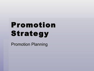 Promotion Strategy Promotion Planning 