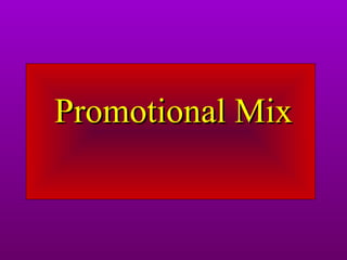 Promotional MixPromotional Mix
 