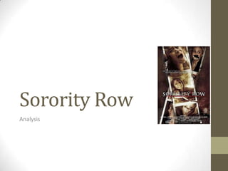 Sorority Row
Analysis
 