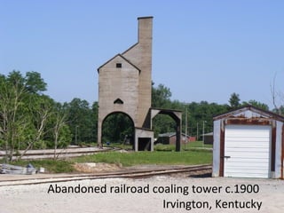 Abandoned railroad coaling tower c.1900
Irvington, Kentucky
 
