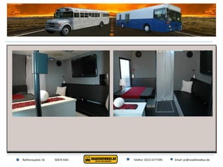 Rathenauplatz 16 50674 Köln Telefon  0221-6777395 Email: pr@roadshowbus.de 