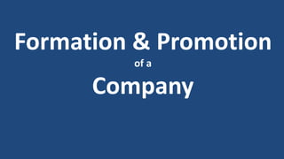 Formation & Promotion
of a
Company
 