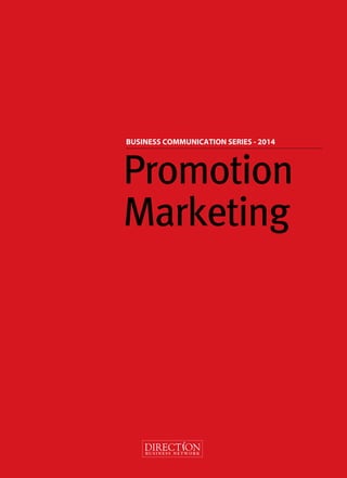 Promotion
Marketing
BUSINESS COMMUNICATION SERIES - 2014
21x29.indd 1 12/10/14 12:41 PM
 