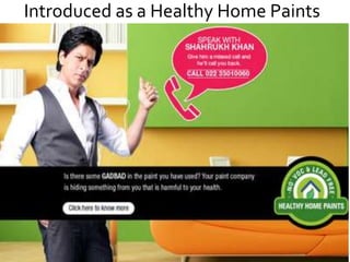 Introduced as a Healthy Home Paints
 