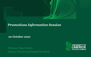 Professor Nigel Healey
Interim Provost and Deputy President
Promotions Information Session
20 October 2021
 