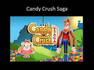 Candy Crush Saga
 