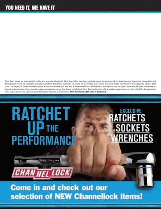 YOU NEED IT, WE HAVE IT
Do it Best®
stores are committed to truthful and accurate advertising. While every effort has been made to ensure the accuracy of this advertisement, descriptive, typographic and
photographic errors are subject to corrections and Do it Best stores shall have no liability of any kind for such errors. The prices in this advertisement are suggested by Do it Best
Corp., Ft. Wayne, IN. These advertised prices do not include taxes and may vary at independent Do it Best retailers. Some prices may be higher, some may be lower, some may be
special reduced prices, others may be regular everyday low prices. If an item is out of stock, Do it Best retailers can offer a suitable replacement, or a "rain check" for the advertised
item. Colors shown may vary and assembly may be required on some items. 2016 Tool Book (DD) ©Do it Best Corp.
 