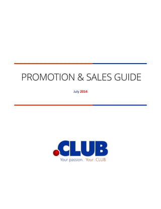  PROMOTION & SALES GUIDE
July 2014
 