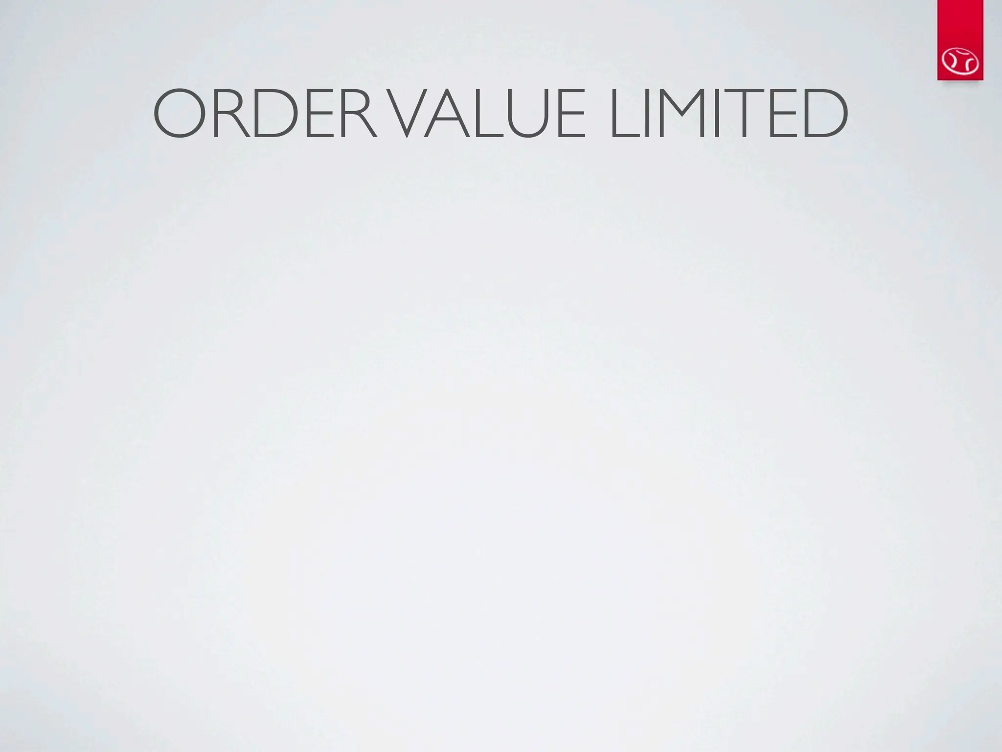 ORDER VALUE LIMITED
 