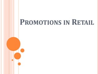 PROMOTIONS IN RETAIL
 