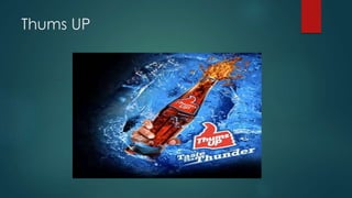 Thums UP
 