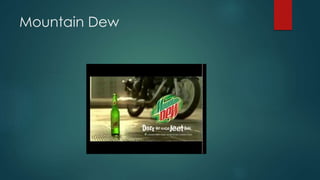 Mountain Dew
 