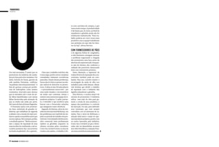 u
 promotores
 negócios




                                                                                  to com carrinhos de compra, o que
                                                                                  toma muito tempo. A produtividade
                                                                                  é tão baixa que, às vezes, ao final do
                                                                                  expediente a gôndola ainda não foi
                                                                                  totalmente reabastecida. “Esse tra-
                                                                                  balho poderia ser cinco vezes mais
                                                                                  produtivo caso a equipe trabalhasse
                                                                                  nos períodos em que não há clien-
                                                                                  tes na loja”, afirma Kertesz.

                                                                                  Com fornecedores de pães
                                                                                  e de algumas linhas de congelados,
                                                                                  a rede Futurama conseguiu atenuar
                                                                                  o problema negociando a chegada
                                                                                  dos promotores uma hora antes da
                                                                                  abertura do supermercado. Enquan-
                                                                                  to não há clientes, eles conferem a
                                                                                  validade dos perecíveis, destacando
                                                                                  itens com vencimento próximo.
Um mal necessário. É assim que os           Claro que o trabalho mal feito não       Outra distorção, a ‘esperteza’ de
promotores da indústria são avalia-      é uma regra, porém outros varejistas     roubar frentes de exposição dos con-
dos por boa parte dos varejistas. Um     consultados relataram ocorrências        correntes, também pode ser com-
deles, Antonio de Souza, gerente da      parecidas. Diante desses problemas,      batida. Para isso, convém manter o
rede paulista Futurama, confirma:        Souza não é o único a pensar na solu-    encarregado da seção de olho nos
“se pudesse, não teria promotores”. A    ção radical de descartar os promo-       trabalhos para coibir abusos. Afinal,
lista de queixas começa por proble-      tores. A ideia só não é levada adiante   vale lembrar que dividir o trabalho
mas de indisciplina, como atrasos        – e provavelmente nunca será – por       de reposição com a indústria não
constantes, intervalos para almoço       uma razão simples e incontestável:       significa abandonar a gôndola.
que se estendem até o meio da tar-       sai muito caro contratar, treinar e         Para Kertesz, o cenário atual é de
de, faltas injustificadas e por outras   manter uma numerosa equipe de re-        excesso de promotores. A indústria
falhas favorecidas pela sensação de      positores próprios. A saída, portan-     utiliza essa mão de obra para ga-
que os chefes não estão por perto.       to, é entender o que acontece para       rantir a venda de seus produtos, o
Até casos de furto já foram flagrados.   buscar com o fornecedor soluções         espaço das prateleiras e o controle
   O Futurama opera com promoto-         que assegurem maior eficiência.          da execução. Ou seja, para defender
res fixos, sobretudo de grandes in-         Segundo Ari Kertesz, sócio da con-    seus interesses, que nem sempre
dústrias, que trabalham de segunda       sultoria internacional McKinsey, um      coincidem com os interesses do va-
a sábado com a missão de repor pro-      dos problemas a ser resolvido diz res-   rejista. Para o sócio da McKinsey, a
dutos e ajudar nos pedidos antes que     peito ao período de trabalho dos pro-    solução ideal seria o varejo ter ape-
ocorra ruptura. Nem sempre, porém,       motores. Com atuação restrita ao ho-     nas repositores próprios, porém com
o resultado aparece. “Muitos aumen-      rário comercial, esses profissionais     os custos bancados pela indústria.
tam o espaço de exposição de suas        repõem as gôndolas enquanto os           Como isso é inviável, já que o forne-
marcas além do combinado, e até es-      clientes circulam pelos corredores.      cedor não vai desembolsar recursos
condem produtos dos concorrentes         Como fica inviável entrar na área de     sem obter benefícios, a solução é bus-
no fundo da gôndola”, diz o gerente.     vendas com palete, o trabalho é fei-     car uma convivência mais produtiva.




40 SM.com.br | setembro 2012
 