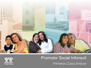 Promotor Social Infonavit Primeras Casas Enlace 