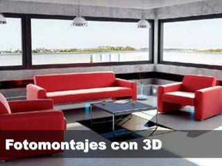 Fotomontajes con 3D
 