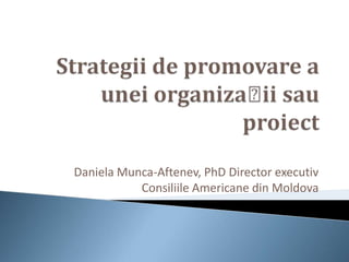 Daniela Munca-Aftenev, PhD Director executiv
Consiliile Americane din Moldova
 