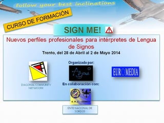 SIGN ME! Nuevos perfiles profesionales para los intérpretes de LS
