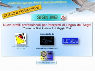 SIGN ME! Nuovi profili professionali per interpreti di Lingua dei Segni